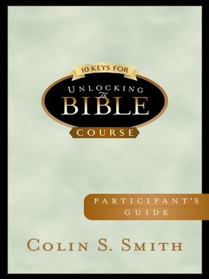 cover image of 10 Keys for Unlocking the Bible Participants Guide
